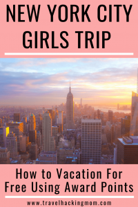 pinterest graphic on how to have a girls weekend in New York City using award points