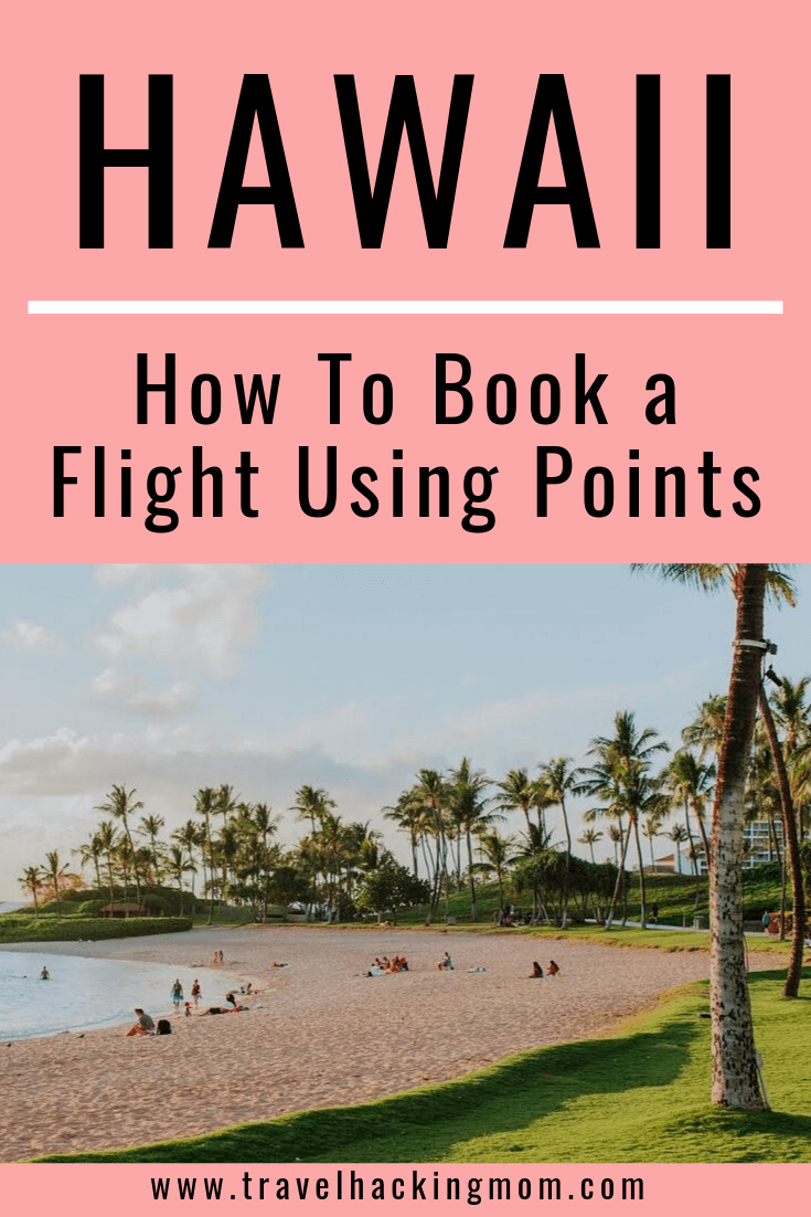The Best Ways to Fly to Hawaii on Points Travel Hacking Mom