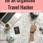 a pinterest graphic about staying organized while travel hacking