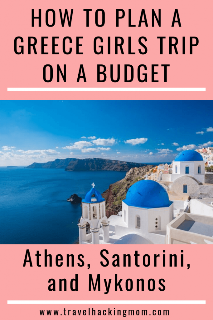 pinterest pin for going on a girls trip to Greece on a budget