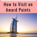 a pinterest graphic about how to visit Dubai on award points